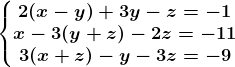 \left\\beginmatrix 2(x-y)+3y-z=-1\\x-3(y+z)-2z=-11 \\3(x+z)-y-3z=-9 \endmatrix\right.
